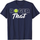Roger That Tennis Champ T-Shirt - T-Shirt | Navy