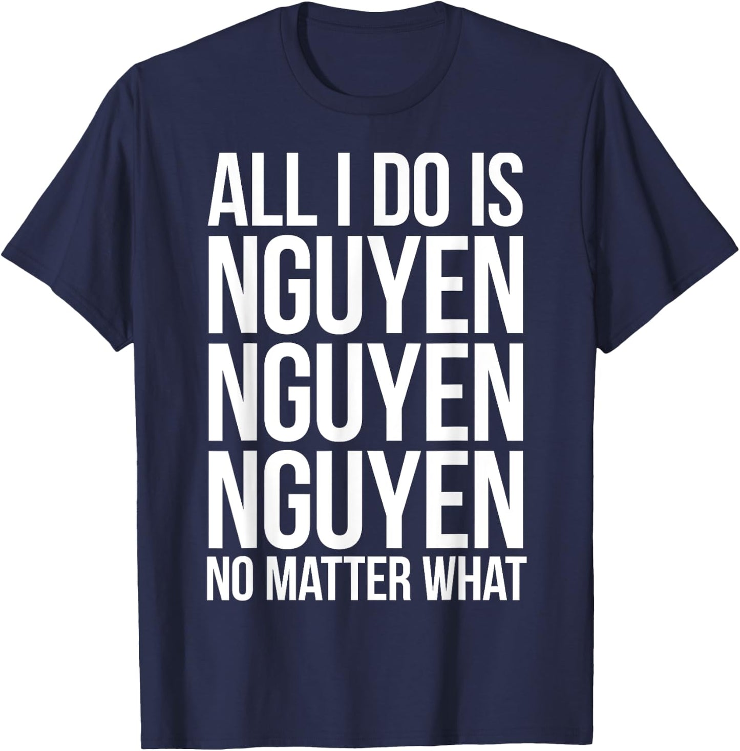All I Do is Nguyen Winning Vietnamese Pride T-Shirt - T-Shirt | Navy