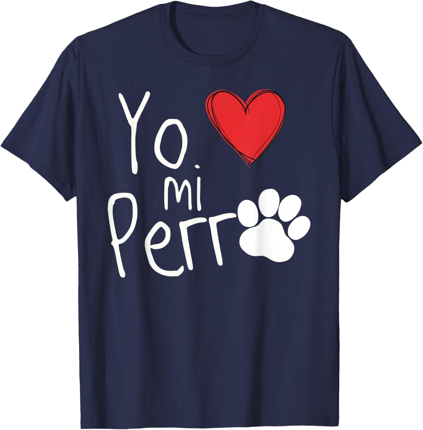 Yo Amo a Mi Perro I Love My Dog Spanish Espanol T-Shirt - T-Shirt | Navy