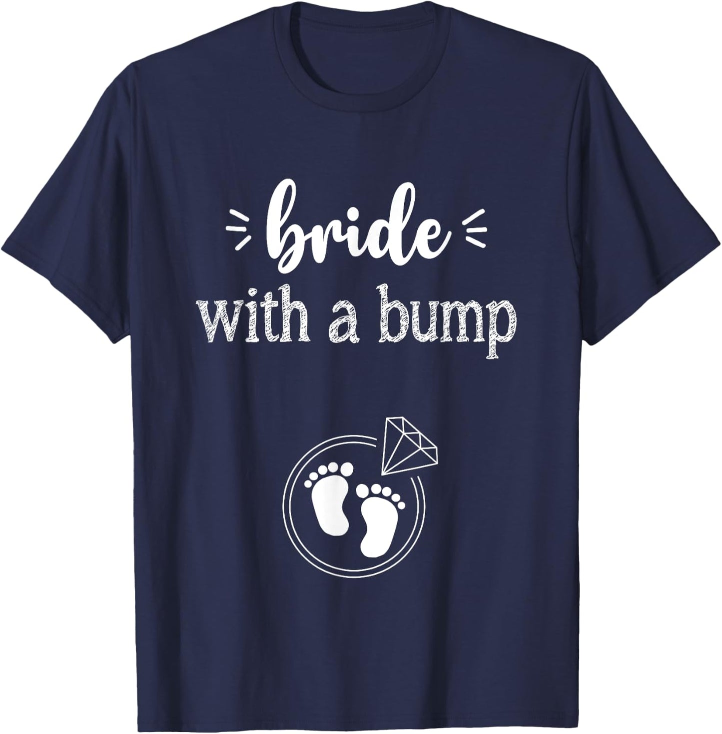 Pregnancy Bride with a Bump Shirt for a Wife and Mom to be T-Shirt - T-Shirt | Navy