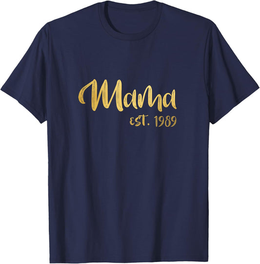 Mama Est 1989 Shirt Mothers Day Gift for Aunt Mom Wife T-Shirt - T-Shirt | Navy