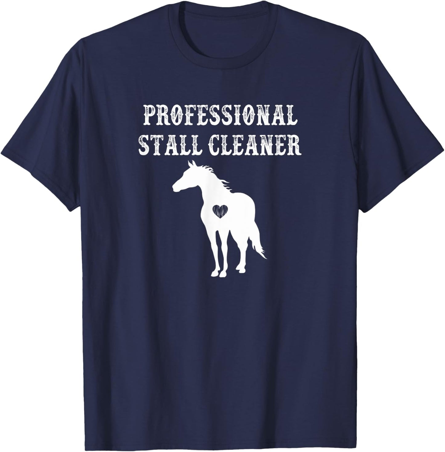 Funny Horse Shirt Professional Stall Cleaner Barn Gift T-Shirt - T-Shirt | Navy