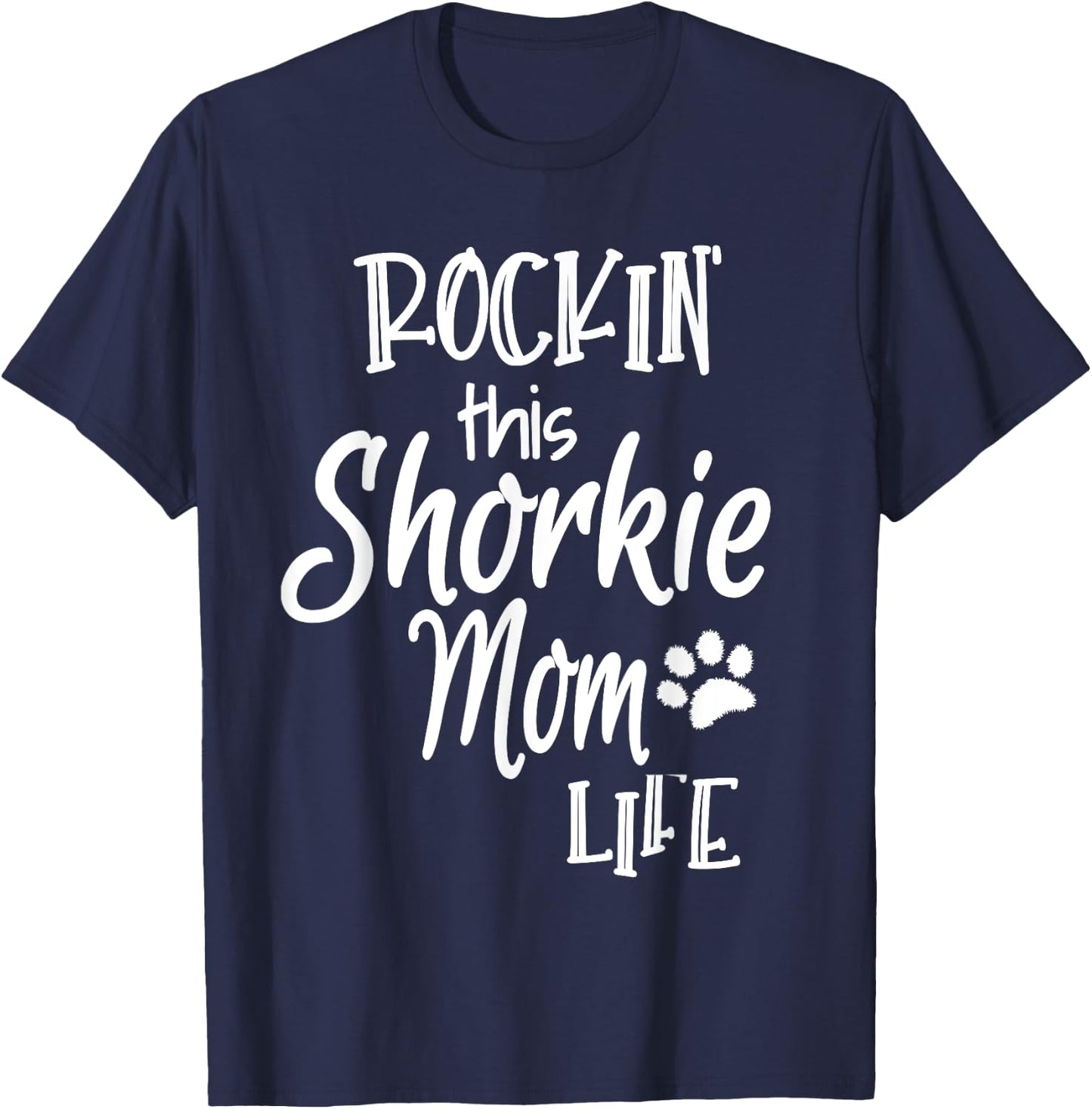 Rockin This Life Shorkie Mom Shorkie Dog Owner Gifts Women T-Shirt - T-Shirt | Navy