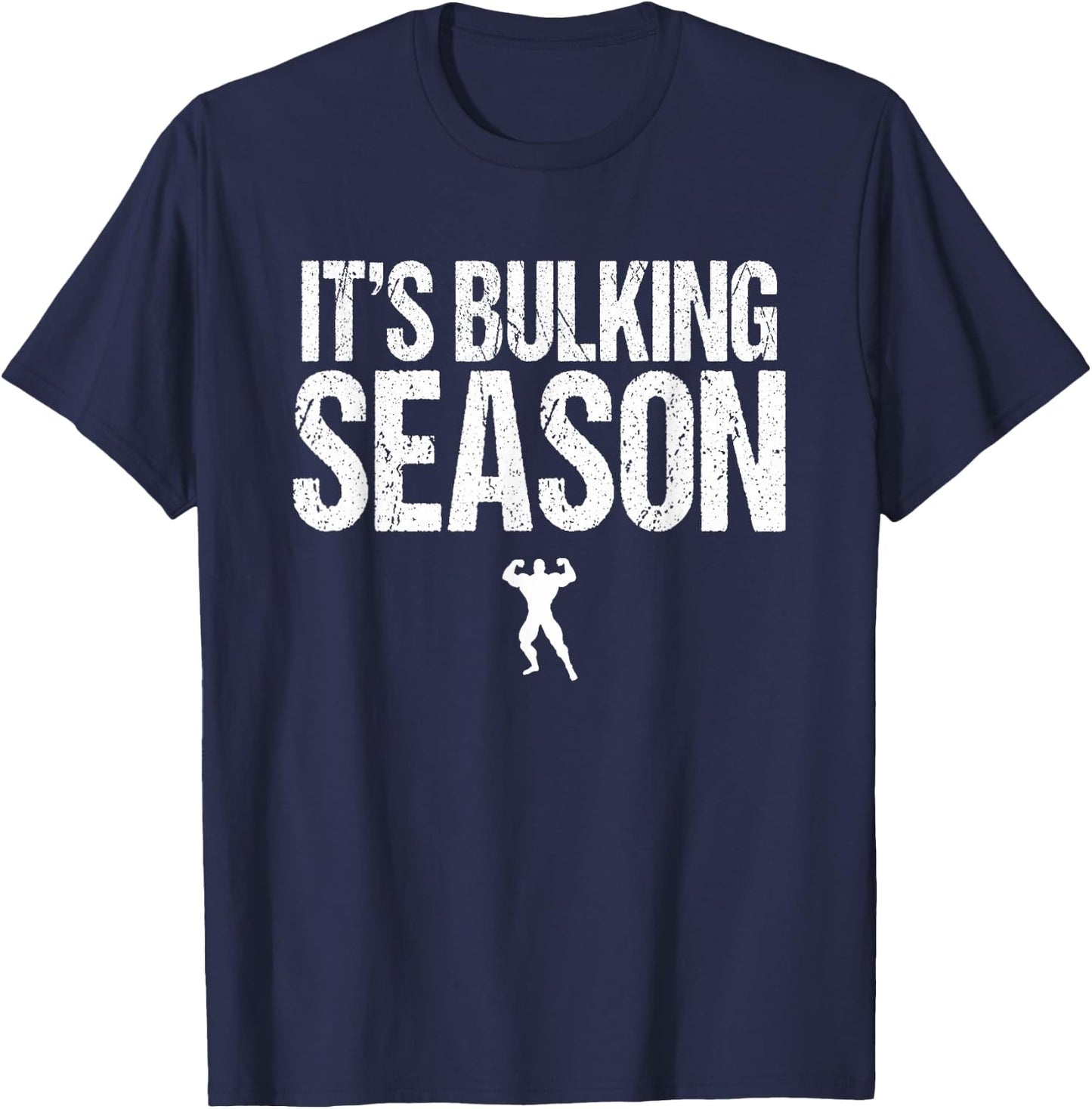 Bodybuilding Shirts & Gifts It's Bulking Season Shirt | Funny -Adult Black T-Shirt - T-Shirt | Navy