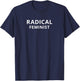 Radical Feminist | T shirt T-Shirt - T-Shirt | Navy