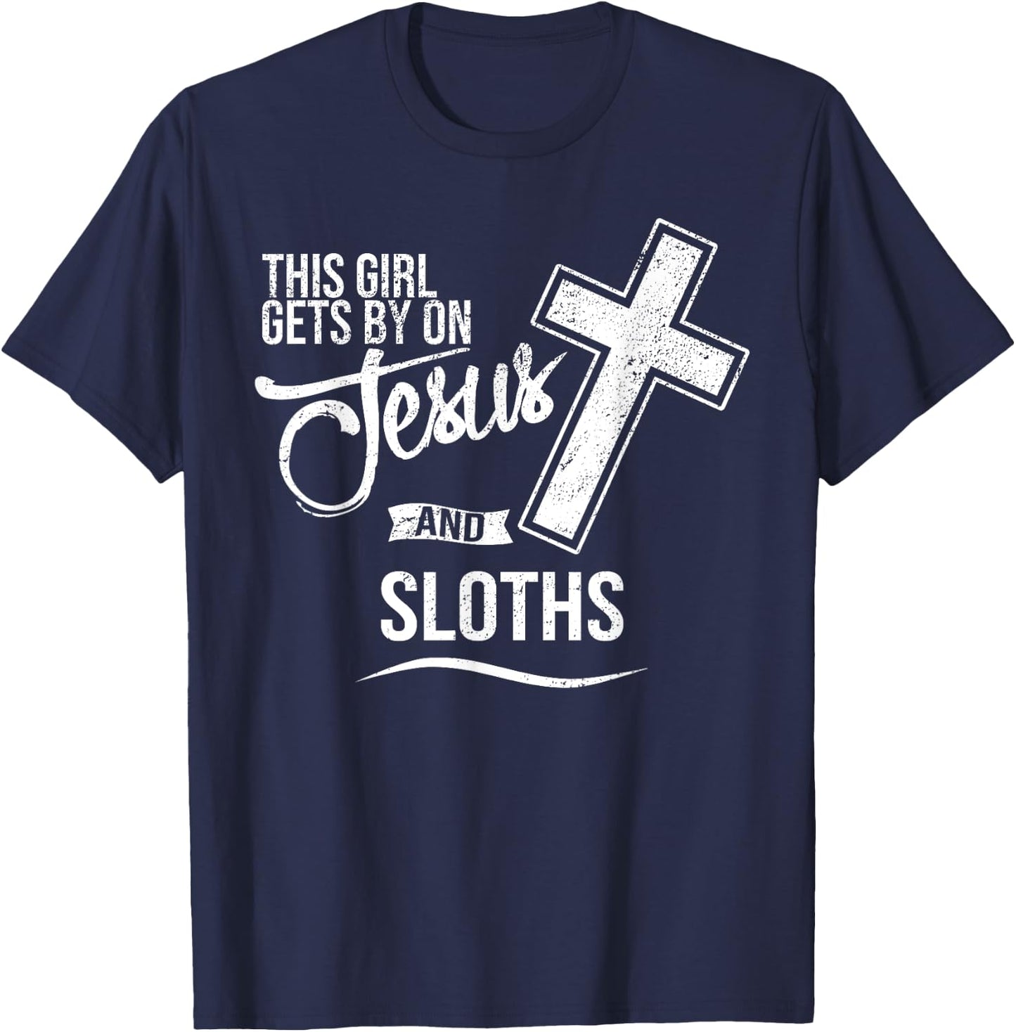 This Girl Gets By On Jesus and SLOTHS Religious SLOTH T-Shirt - T-Shirt | Navy