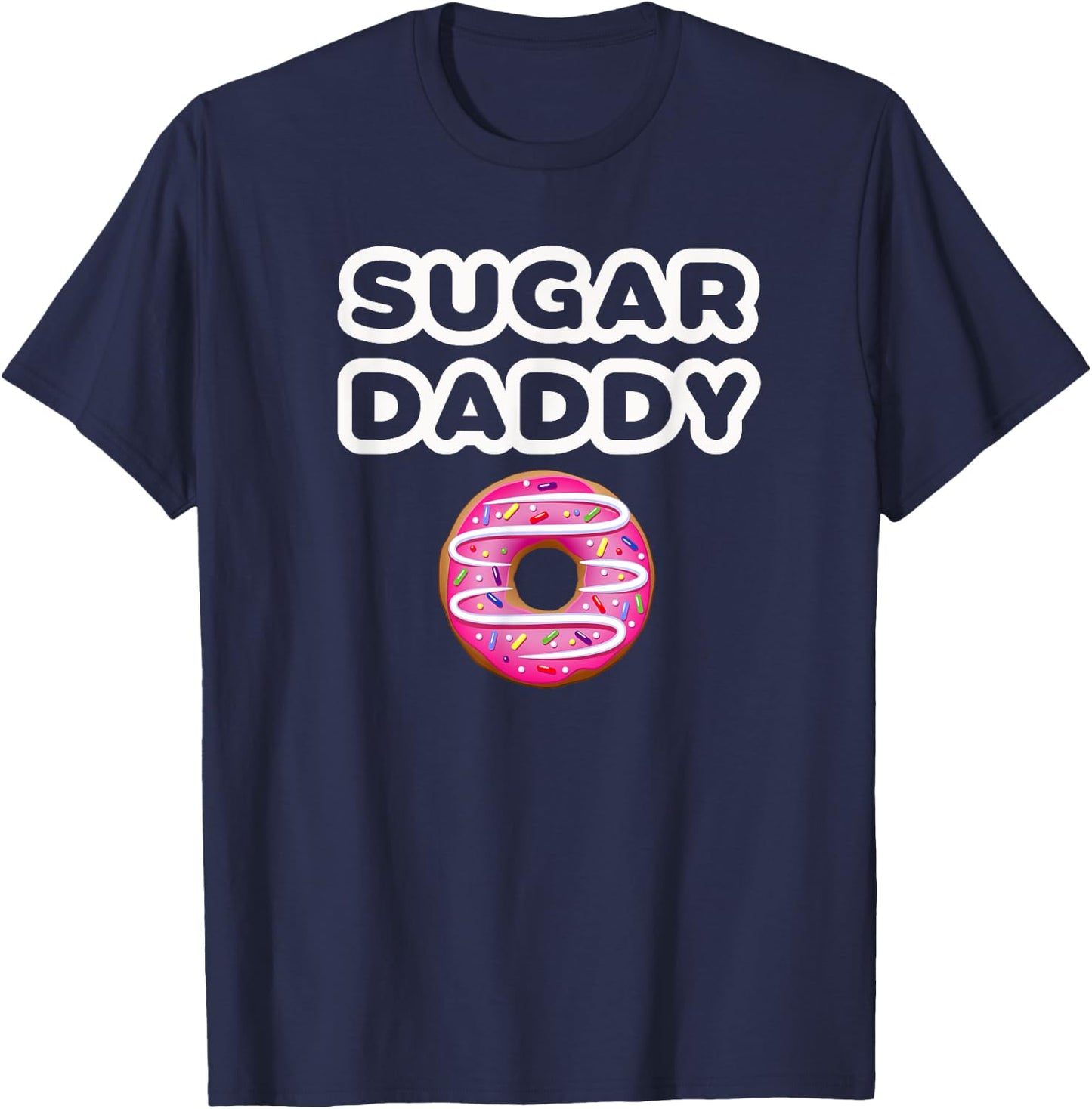 Sugar Daddy fun Fathers Day Father Pop Gift T-Shirt - T-Shirt | Navy