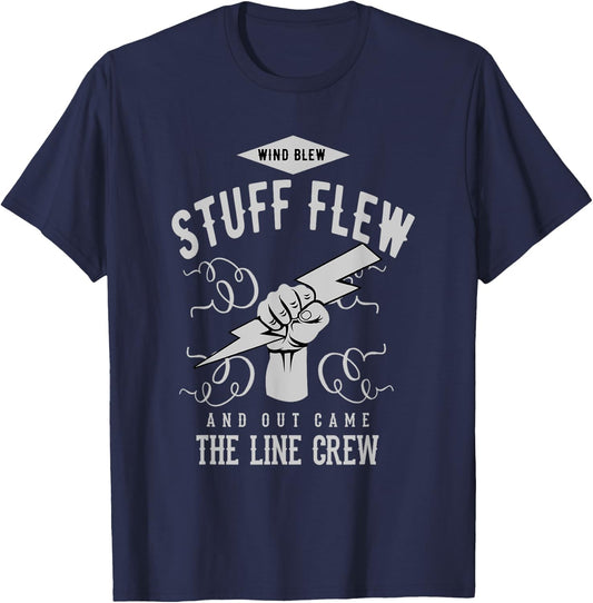Wind Blew Stuff Flew Line Crew Electric Lineman Shirt T-Shirt - T-Shirt | Navy