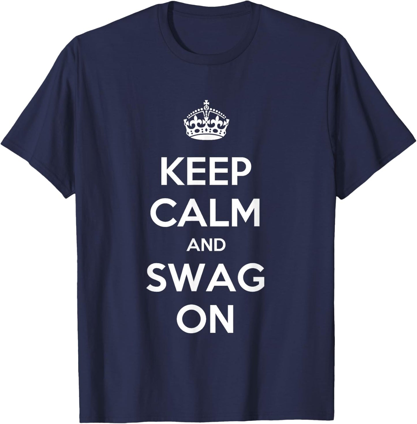 Keep Calm and Swag On T-Shirt - T-Shirt | Navy