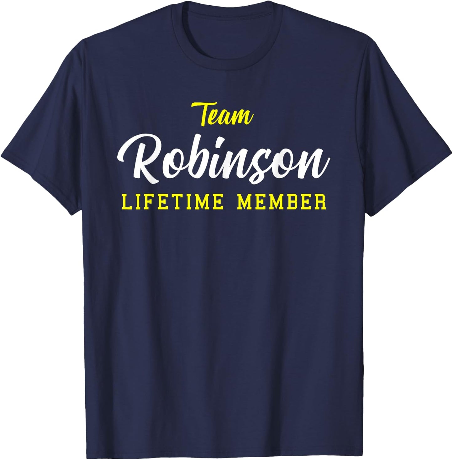Team Robinson Lifetime Member Surname Birthday Wedding Name T-Shirt - T-Shirt | Navy