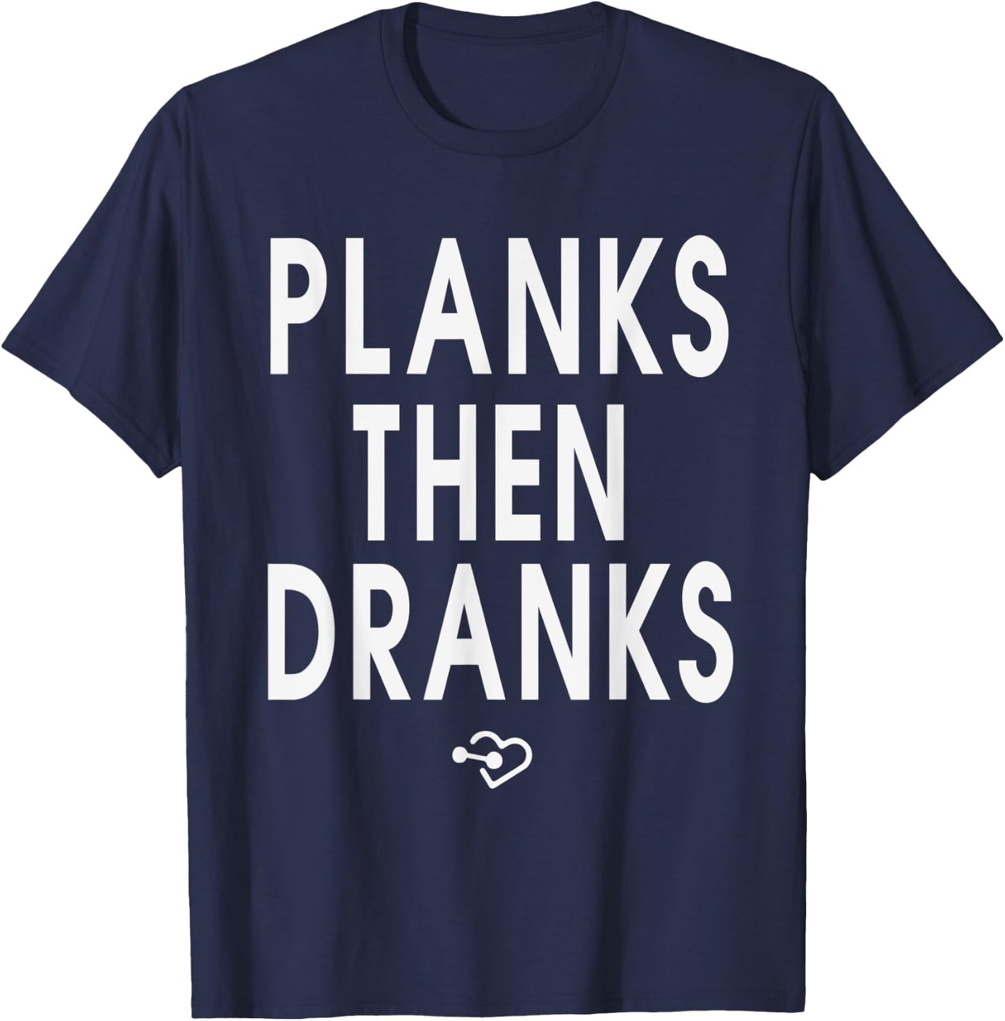 Funny Planks Then Dranks Workout Exercise Planking T-Shirt - T-Shirt | Navy