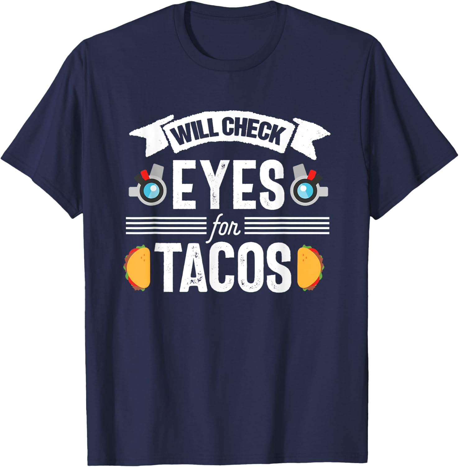Optometrist Funny optometry Optician Eye Doctor Clinic Tacos T-Shirt - T-Shirt | Navy