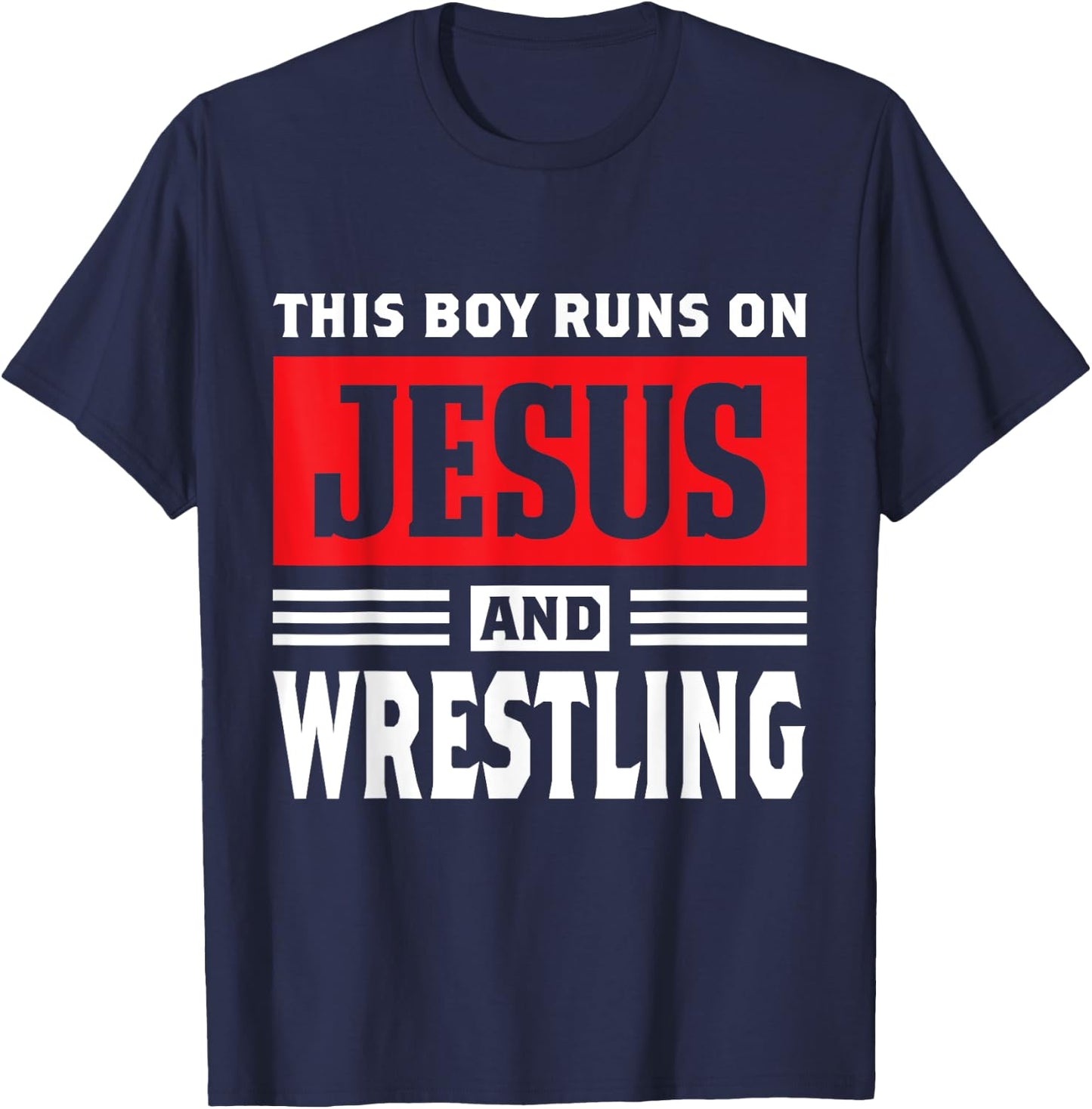 This Boy Runs On Jesus And Wrestling Christian Gift T-Shirt - T-Shirt | Navy