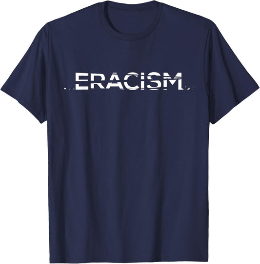 FIght Racism Shirts Eracism Shirt Erase Racism - Black, -Adults, Short Sleeve, Small T-Shirt - T-Shirt | Navy