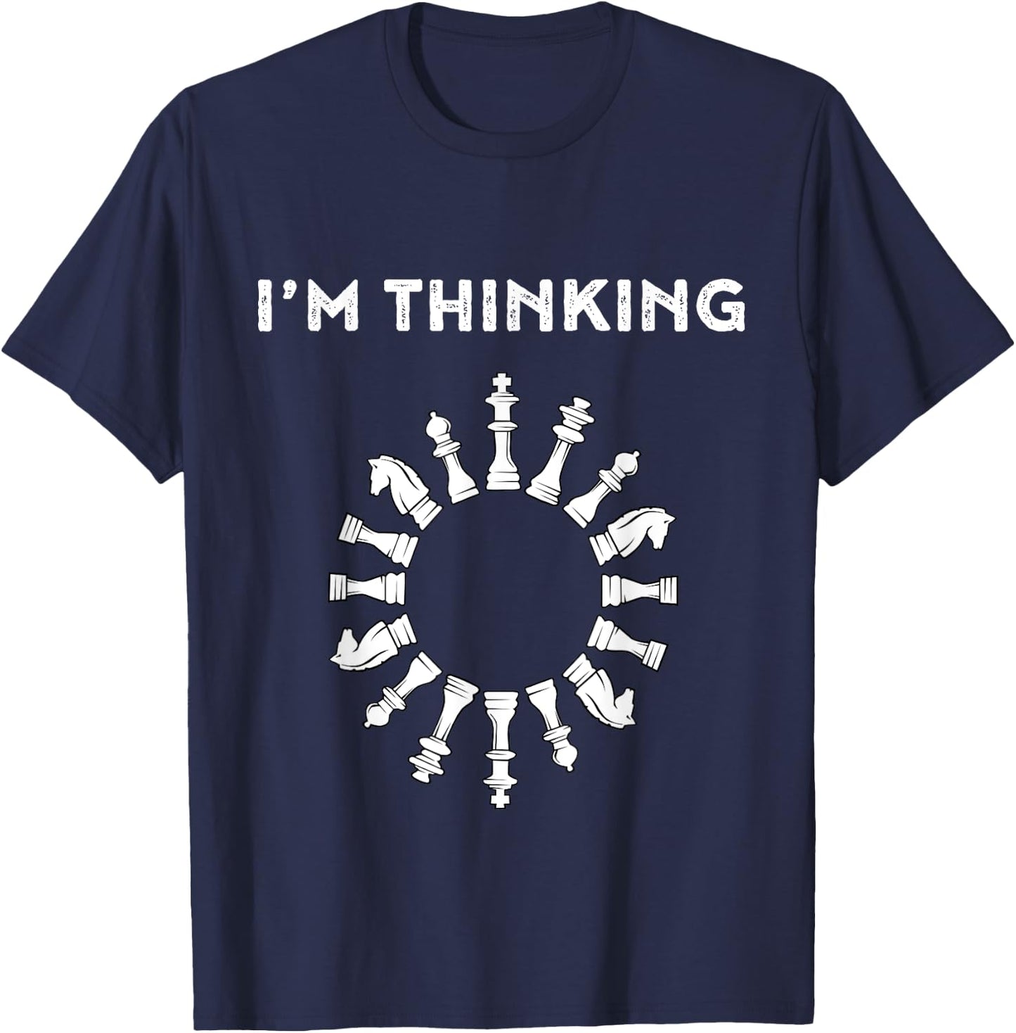 Funny Chess I'm Thinking T-Shirt - T-Shirt | Navy