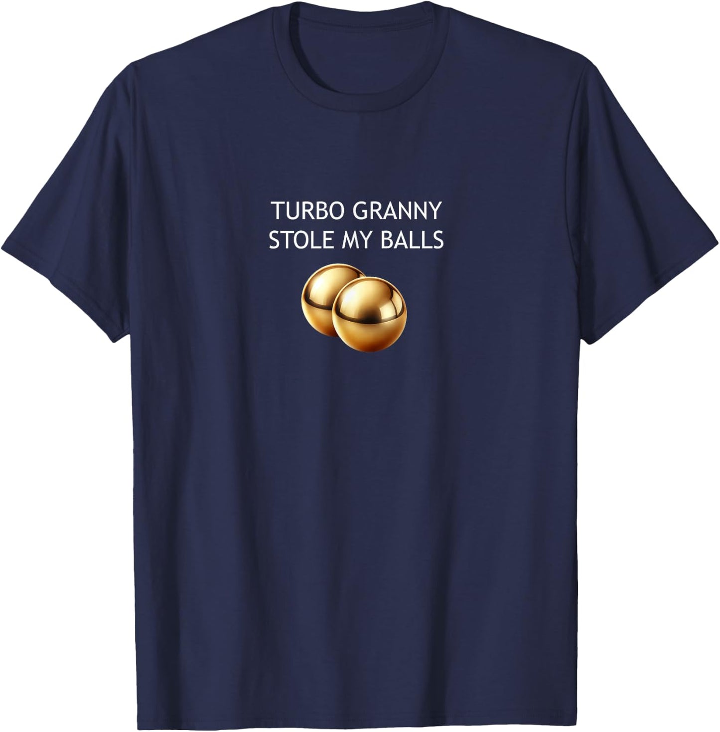 Turbo Granny Stole My Balls T-Shirt - T-Shirt | Navy