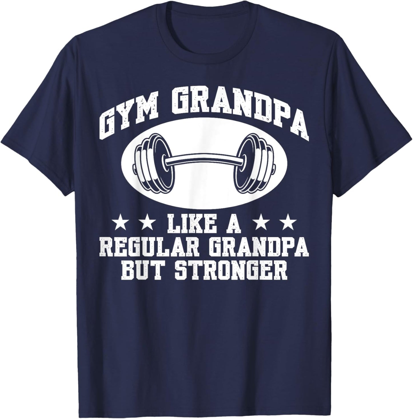 Lifting Gym Fitness Design Regular Grandpa But Stronger Funny Gym - -Adults, Black, Small, Short Sleeve T-Shirt - T-Shirt | Navy
