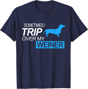 Sometimes I Trip Over My Weiner - Funny Dachshund Dog Shirt Men Women Girls Kids T-Shirt - T-Shirt | Navy