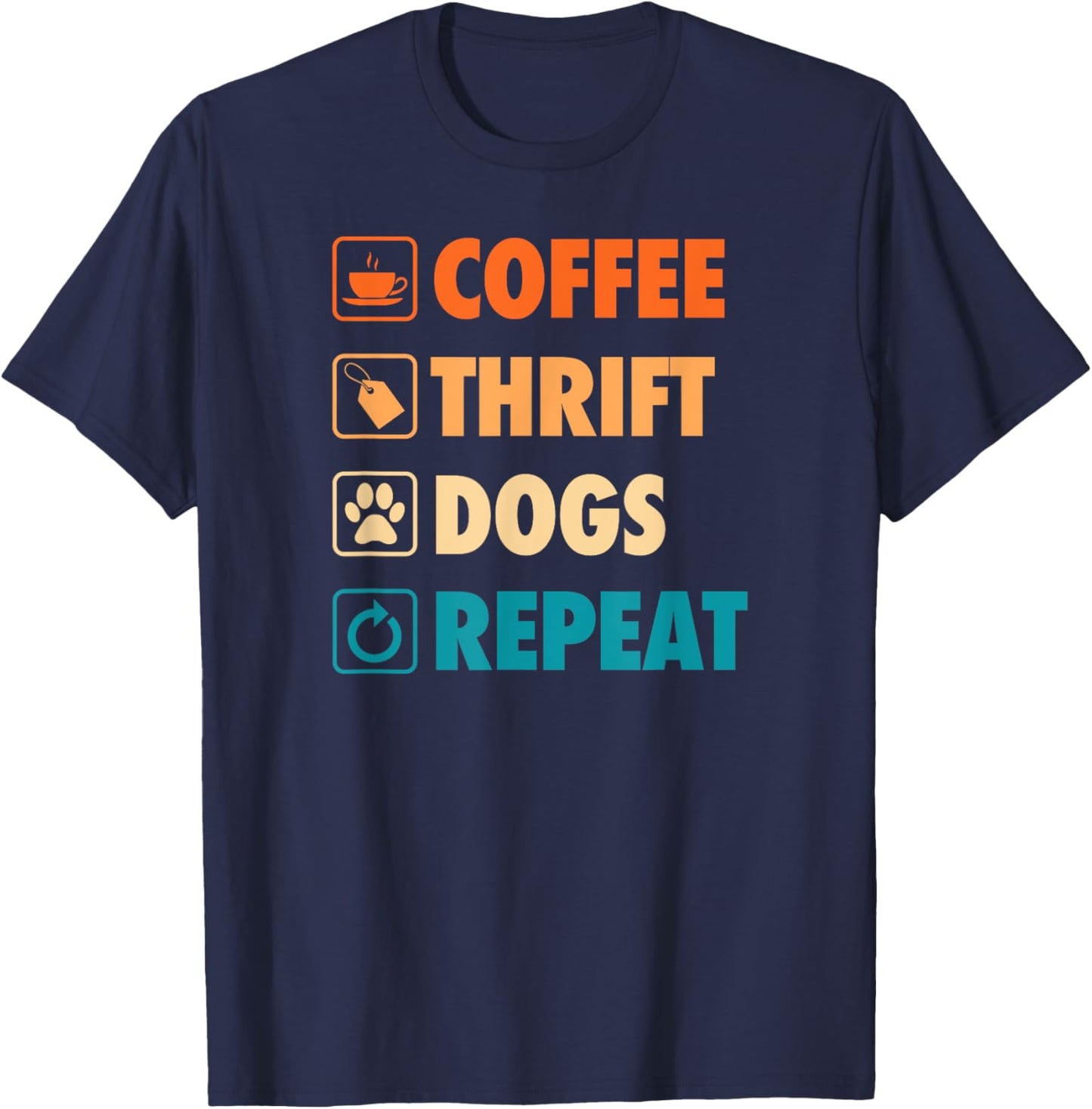 Coffee Thrift Dogs Repeat Life Simple Basic Thrifting T-Shirt - T-Shirt | Navy