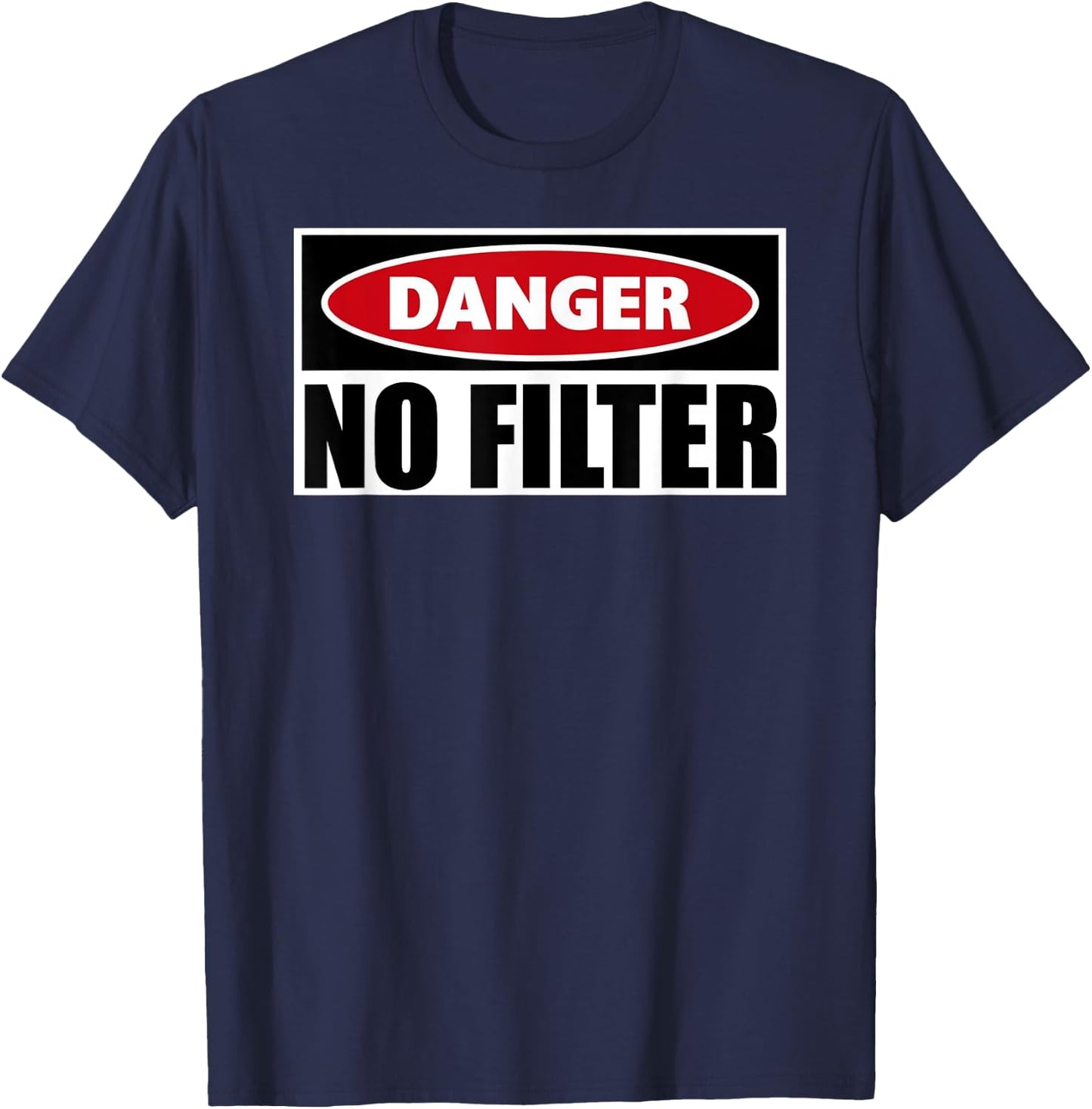 Danger No Filter Gag Gifts - Funny Warning Caution Big Mouth T-Shirt - T-Shirt | Navy