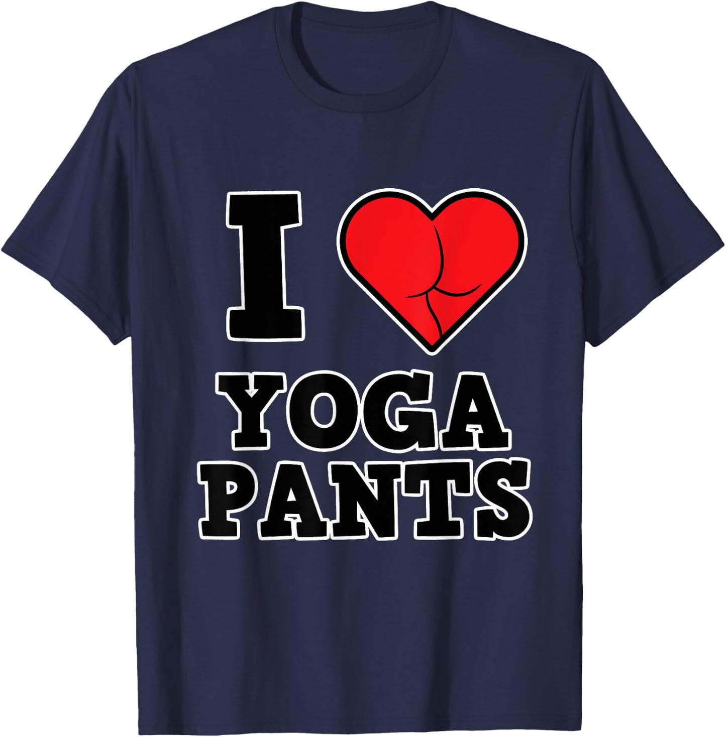 Yoga Shirt - I Love Yoga Pants T-Shirt - T-Shirt | Navy
