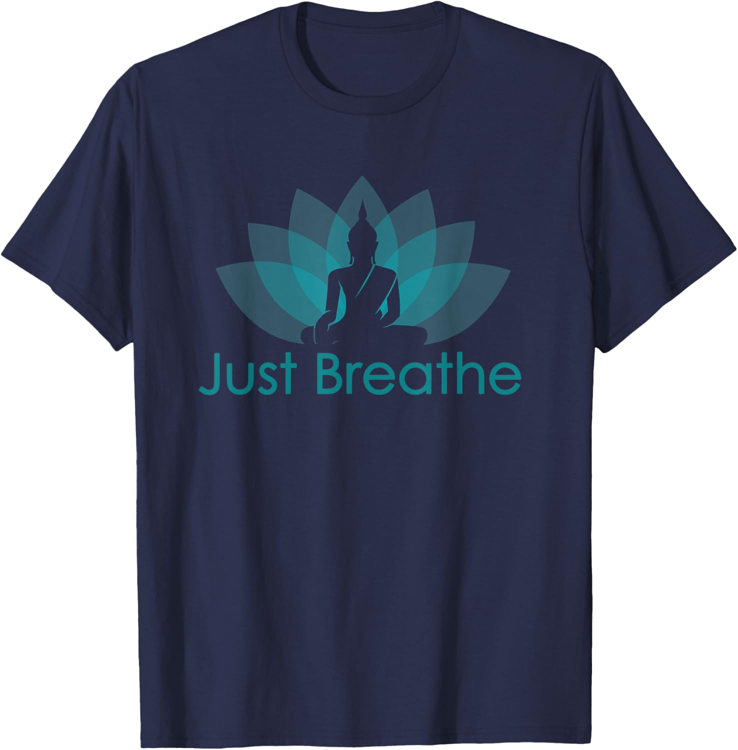 Just Breathe Buddha Lotus Flower Mindfulness Yoga T-Shirt - T-Shirt | Navy