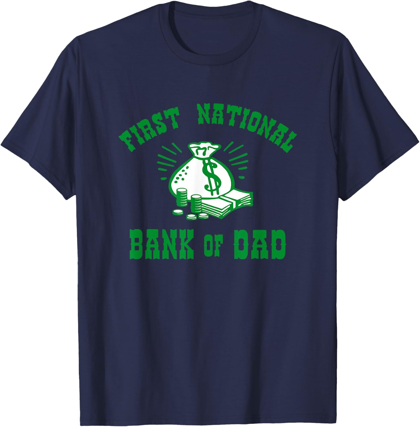 First National Bank of Dad T-Shirt - T-Shirt | Navy