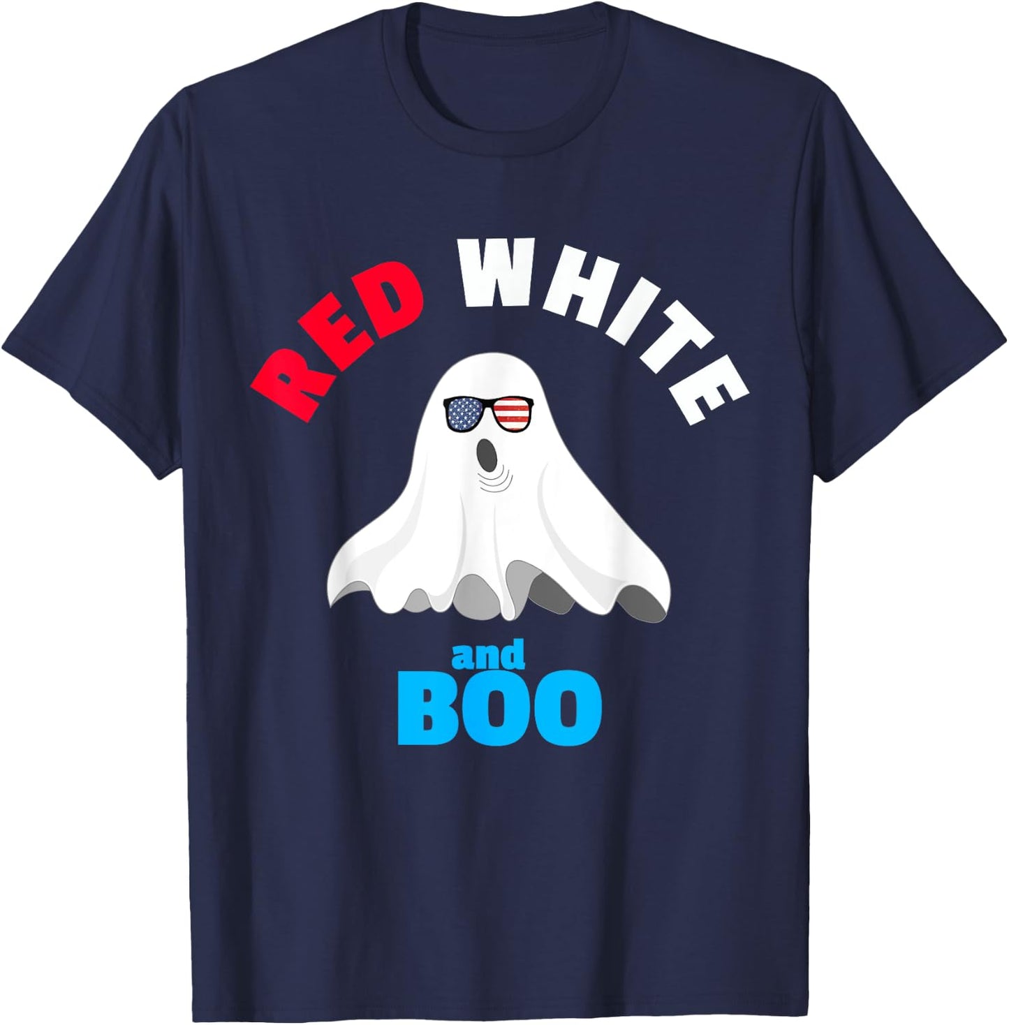 Red White and Boo - Funny American Ghost for Party T-Shirt - T-Shirt | Navy