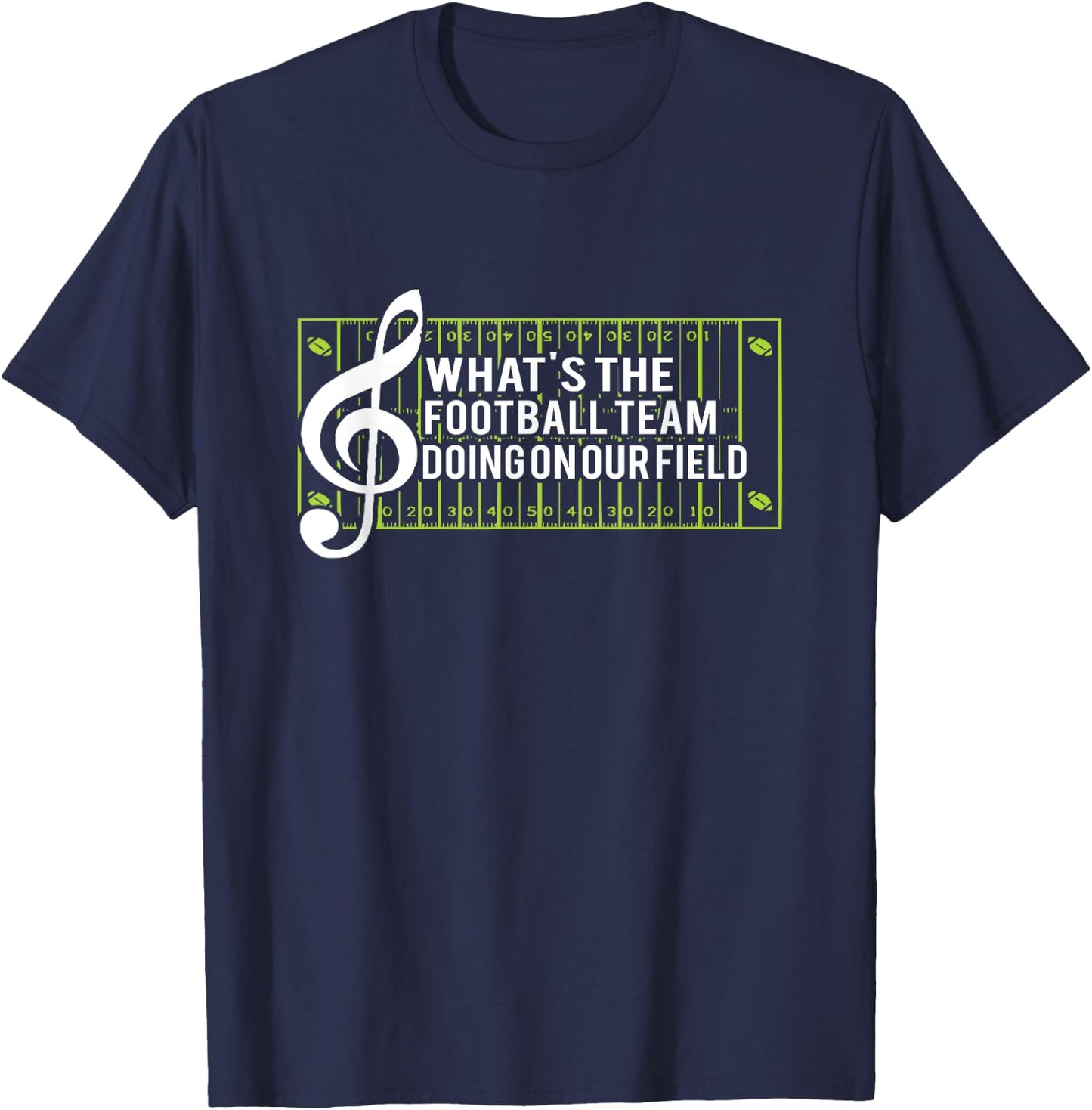 What's The Football Team Doing On Our Field T-Shirt - T-Shirt | Navy