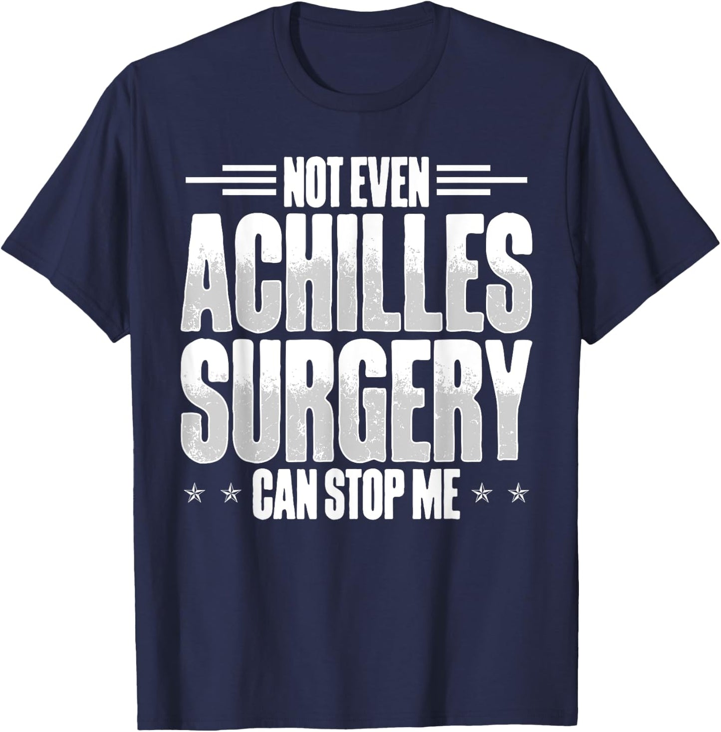 Achilles Tear Surgery Recovery Items Achilles Repair T-Shirt - T-Shirt | Navy