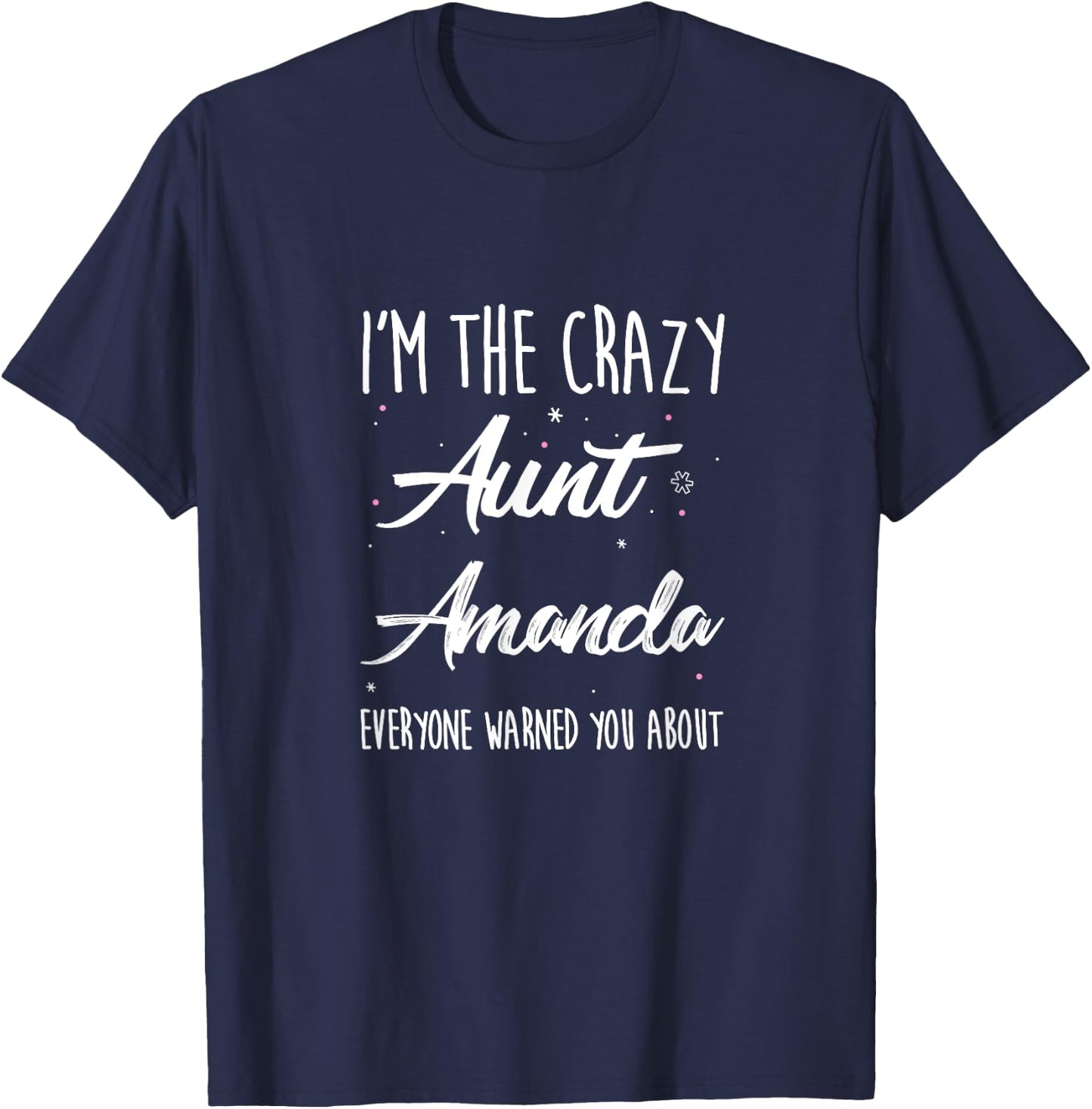 Crazy Aunt Amanda Shirt, Funny Family Reunion Auntie Gift T-Shirt - T-Shirt | Navy