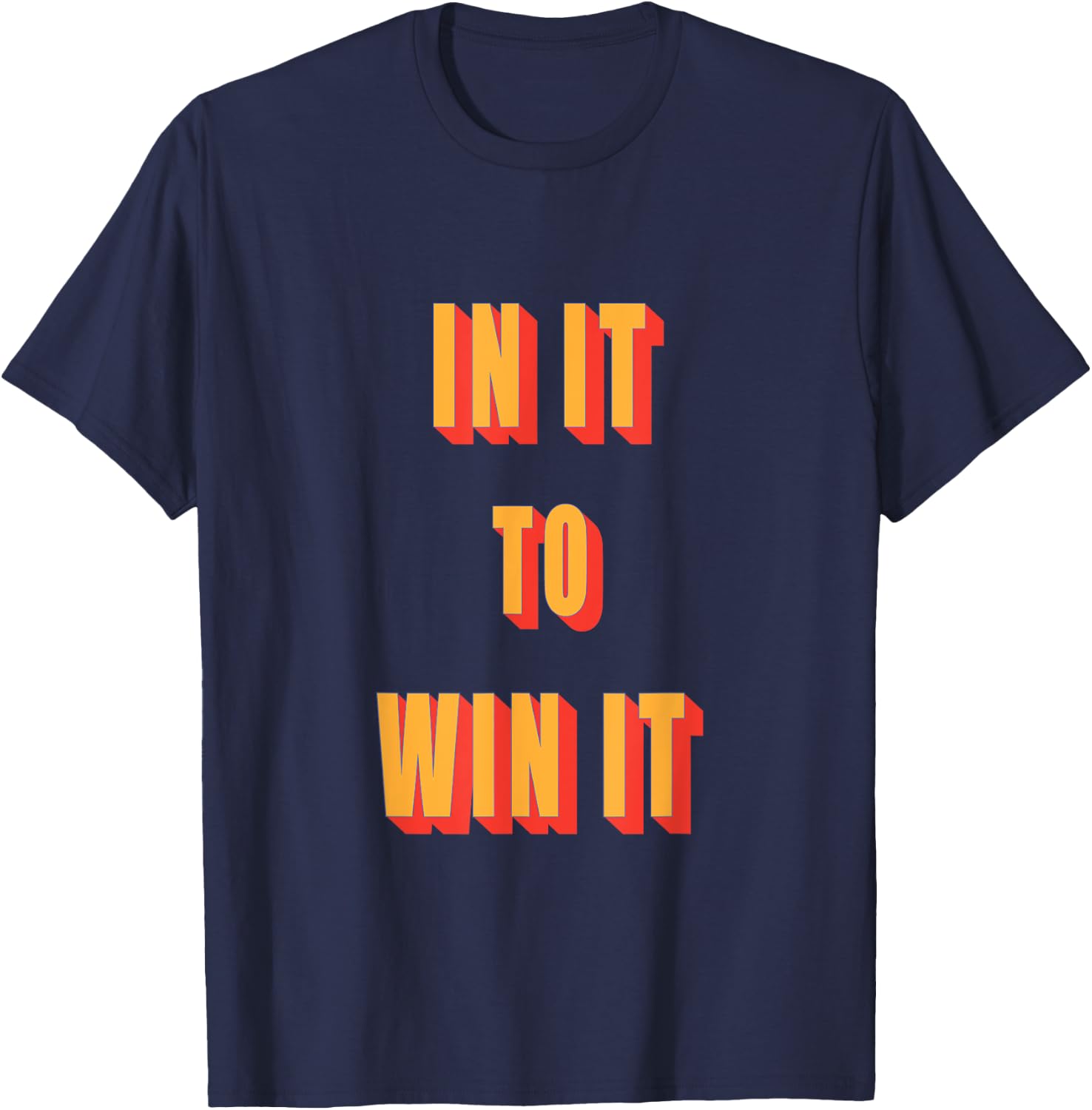 In It To Win It T Shirt T-Shirt - T-Shirt | Navy