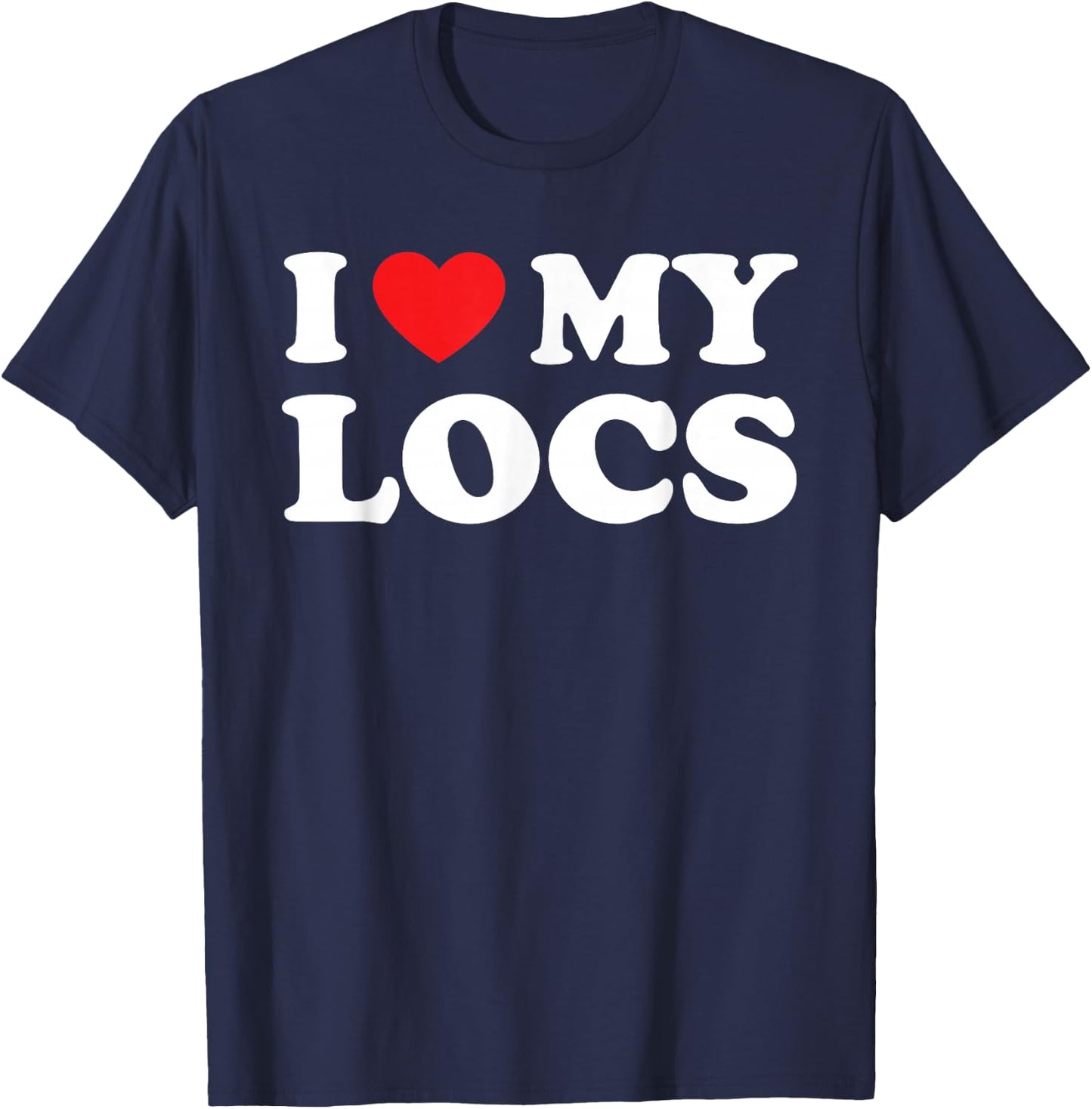 I Love My Locs Natural Hair Dread Loc'd Men Women Kids T-Shirt - T-Shirt | Navy