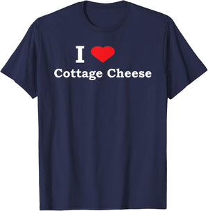 I Love Cottage Cheese Funny Shirt T-Shirt - T-Shirt | Navy