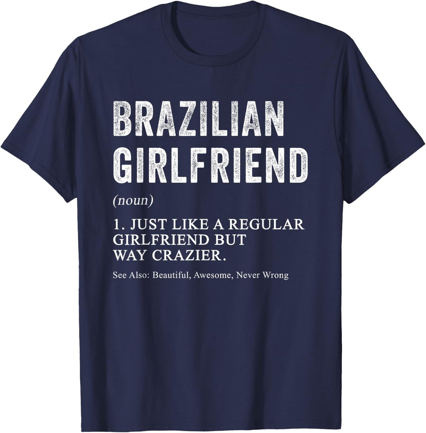Brazilian Girlfriend Definition Funny for Brazilian Women T-Shirt - T-Shirt | Navy