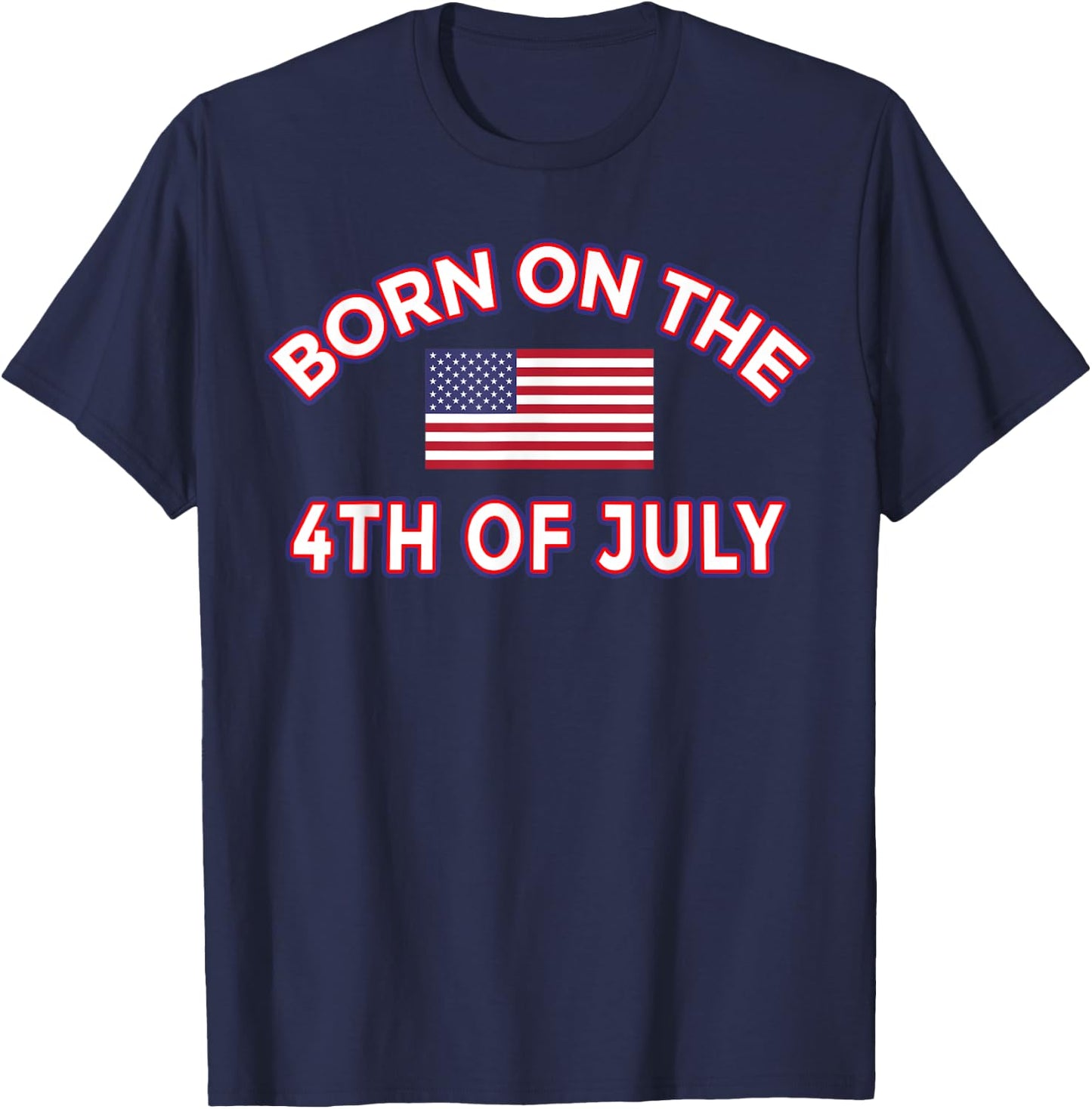 BORN ON THE 4TH OF JULY Birthday T-Shirt - T-Shirt | Navy