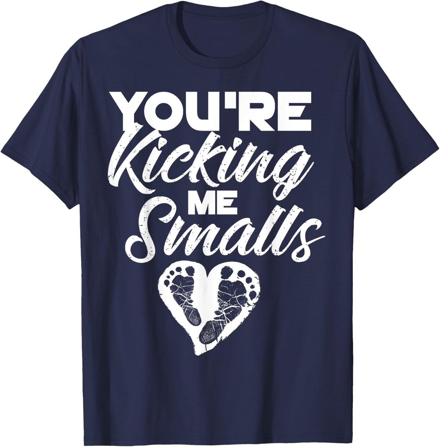 You're Kicking Me Smalls Shirt | Cute Pregnant Baseball Gift T-Shirt - T-Shirt | Navy