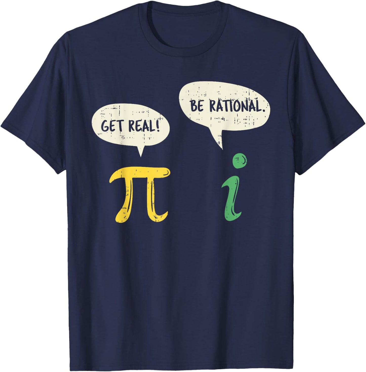Funny Get Real Be Rational Shirt Pi Math Teacher Geek Gift T-Shirt - T-Shirt | Navy