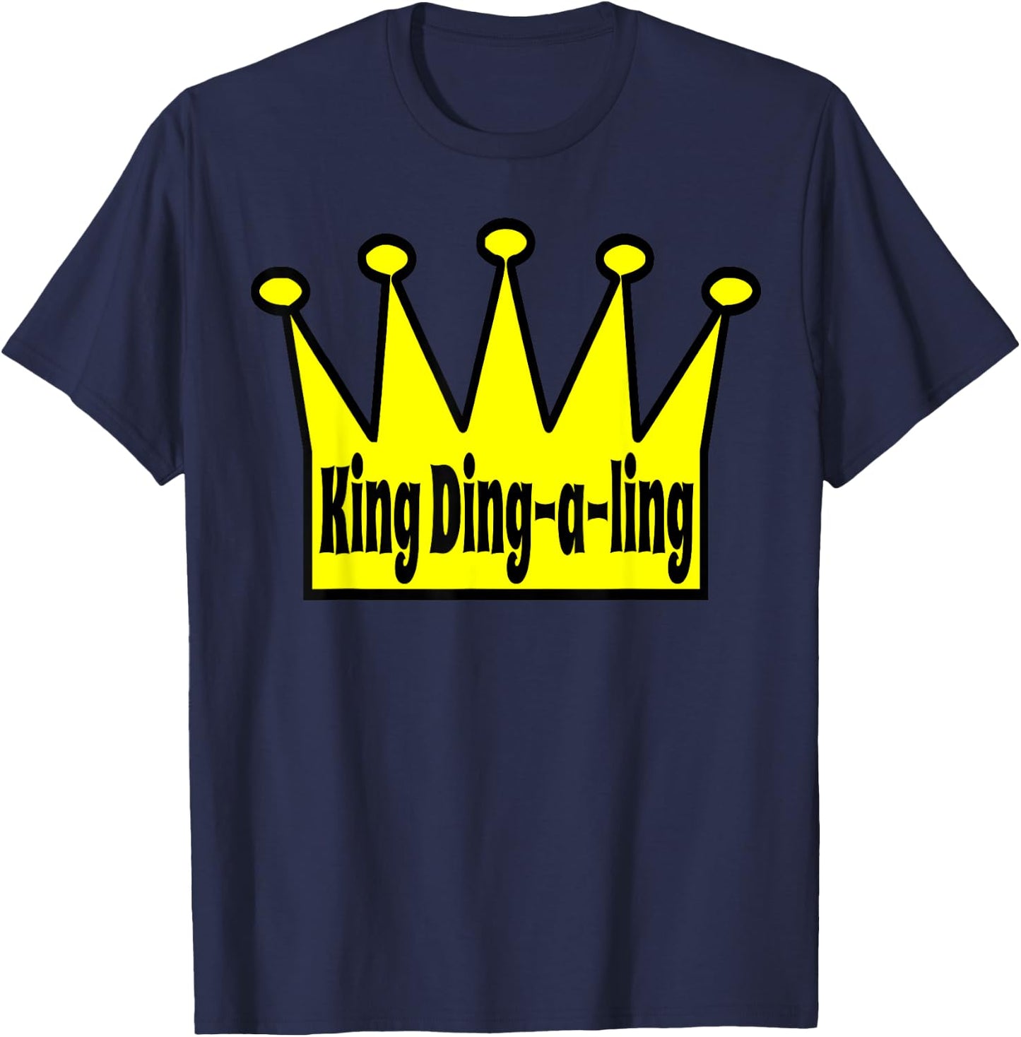 King Ding-a-Ling Size Matters sex joke T-Shirt - T-Shirt | Navy