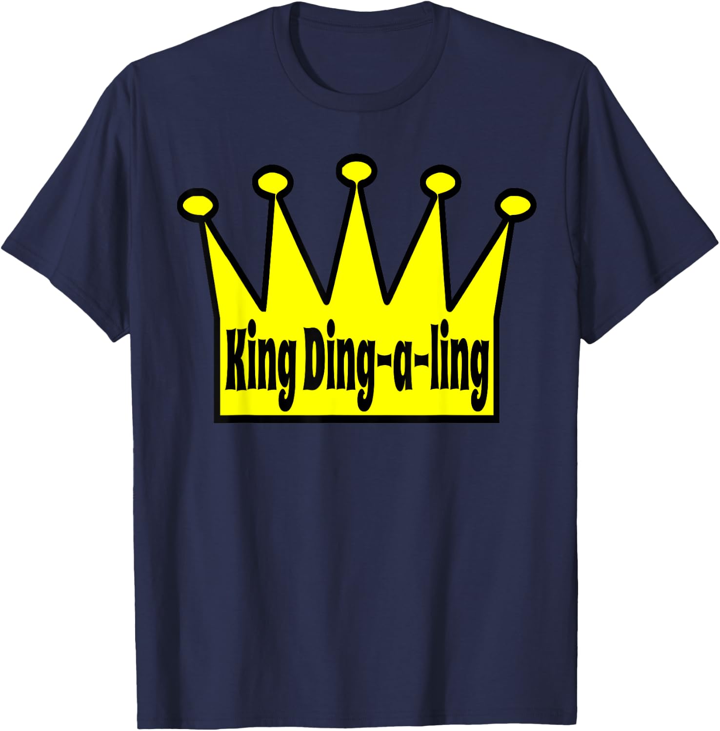 King Ding-a-Ling Size Matters sex joke T-Shirt - T-Shirt | Navy