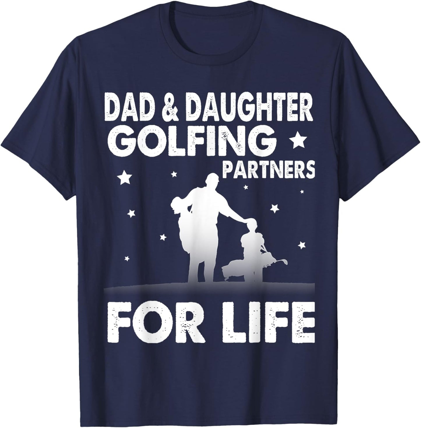 Dad & Daughter Golfing Partners For Life Happy Golfer Shirt T-Shirt - T-Shirt | Navy