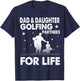 Dad & Daughter Golfing Partners For Life Happy Golfer Shirt T-Shirt - T-Shirt | Navy