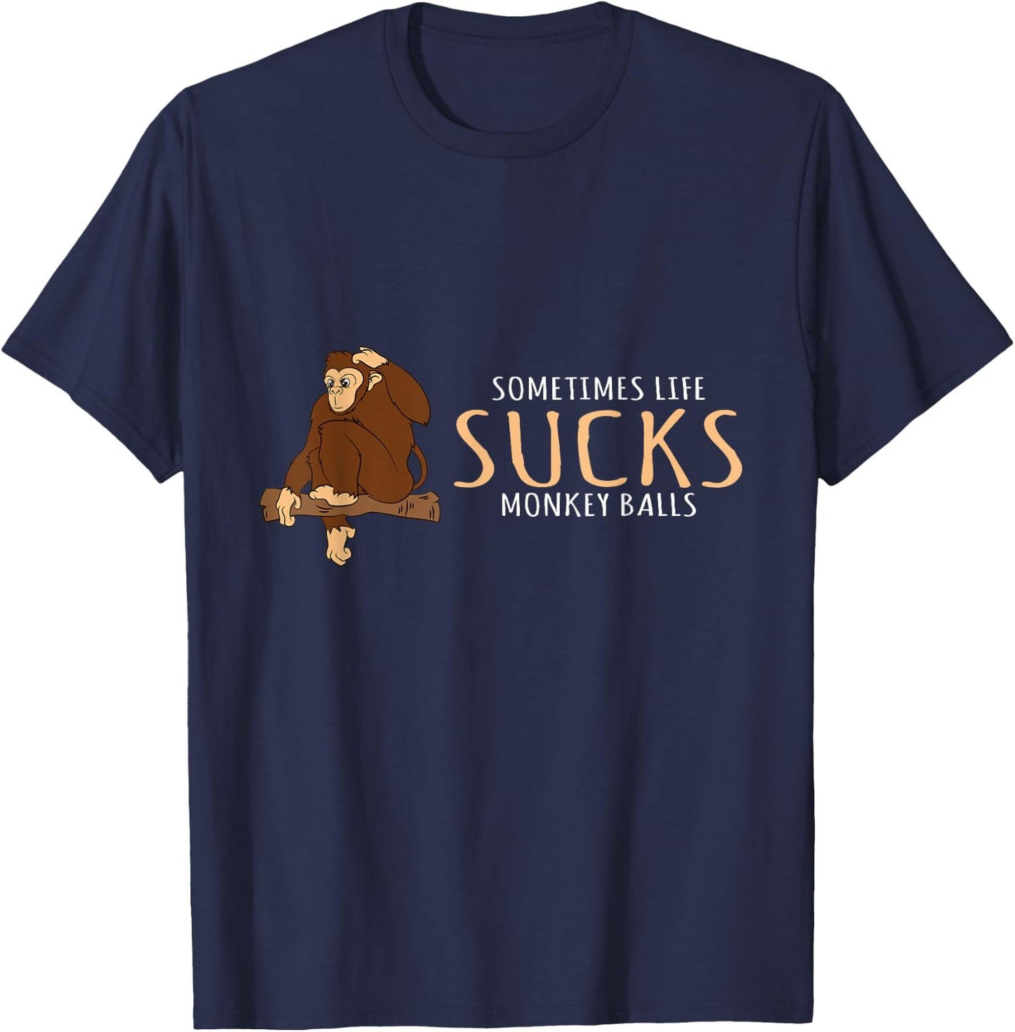 Monkey Design - Sometimes Life Sucks Monkey Balls T-Shirt - T-Shirt | Navy