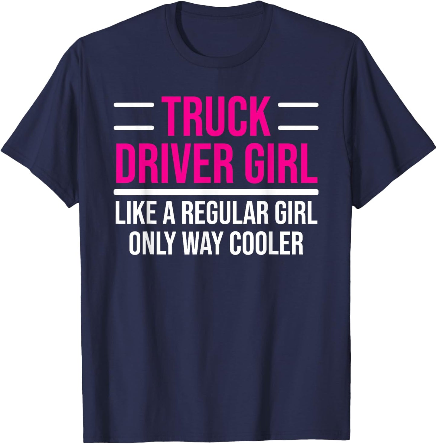 Cool Truck Driver Girl Funny Trucker Women T-Shirt - T-Shirt | Navy