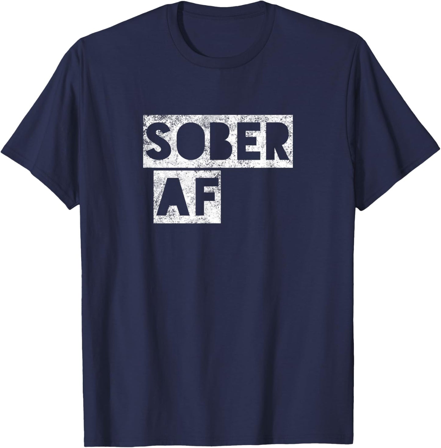 SOBER AF 12 Step Recovering Life AA NA Gift T-Shirt - T-Shirt | Navy