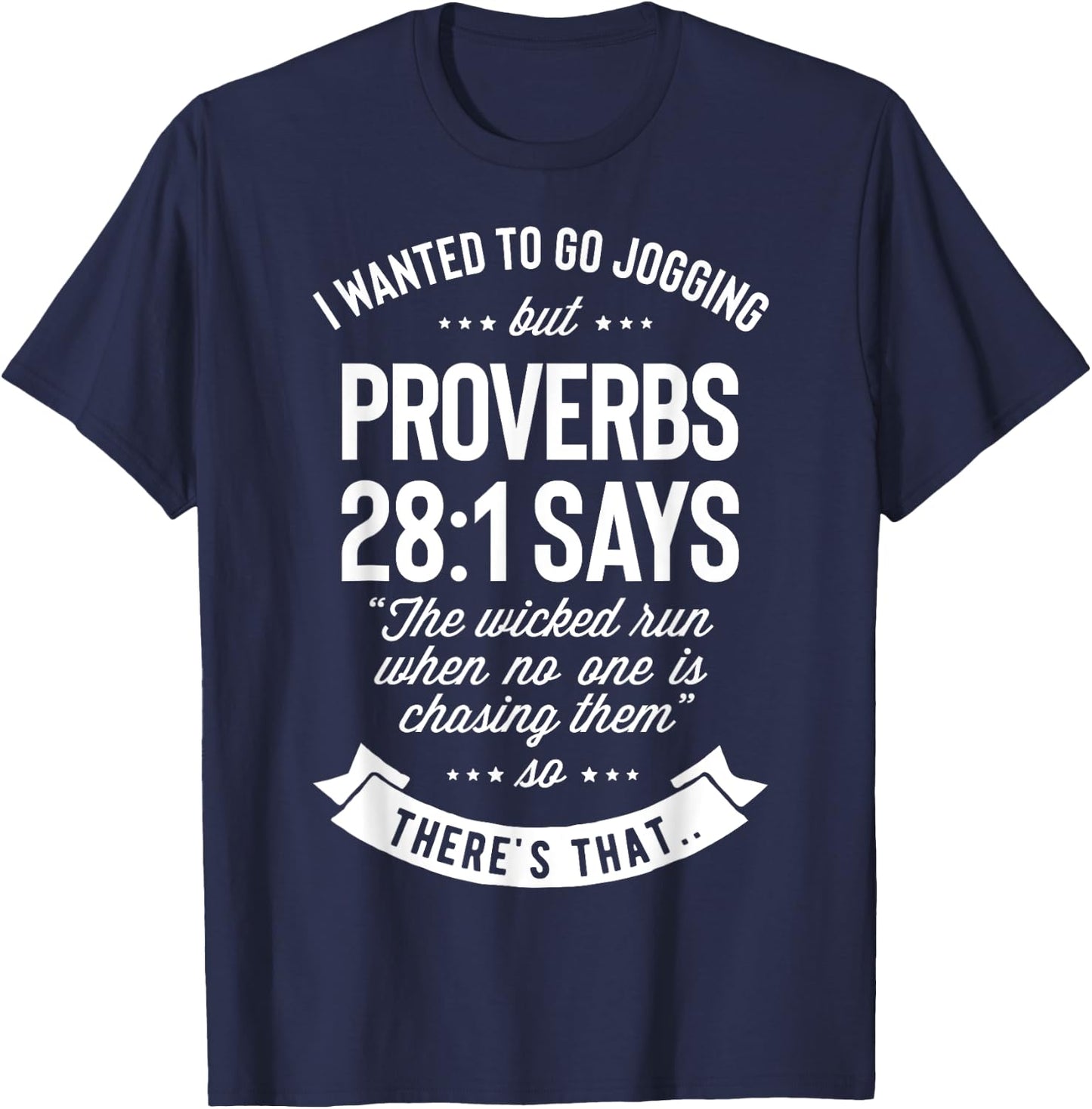 I Wanted to Go Jogging but Proverbs 28:1 Says T shirt Men T-Shirt - T-Shirt | Navy