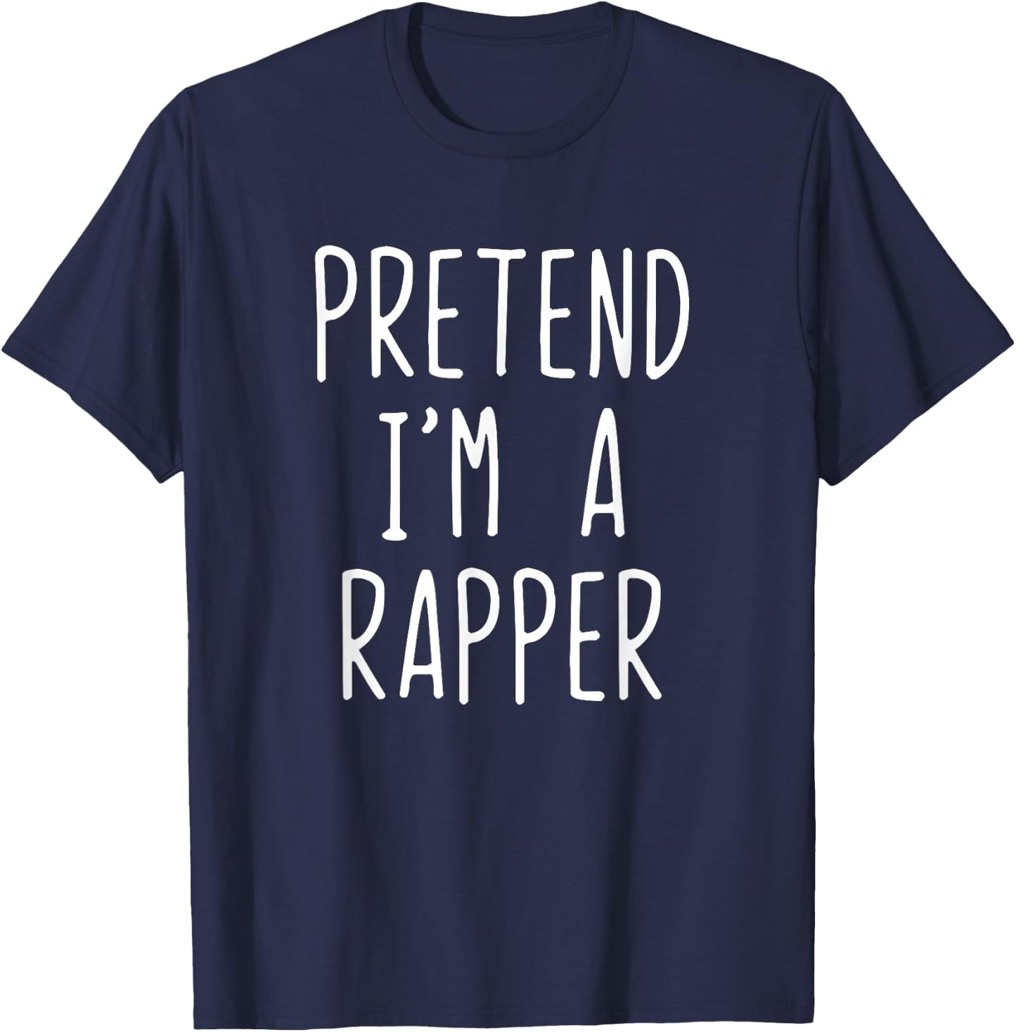 Pretend I'm A Rapper Costume Halloween Funny Lazy Adult Kids T-Shirt - T-Shirt | Navy