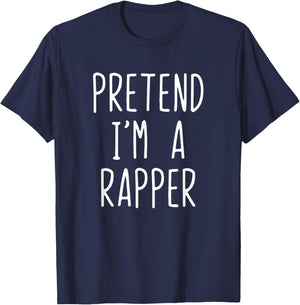 Pretend I'm A Rapper Costume Halloween Funny Lazy Adult Kids T-Shirt - T-Shirt | Navy