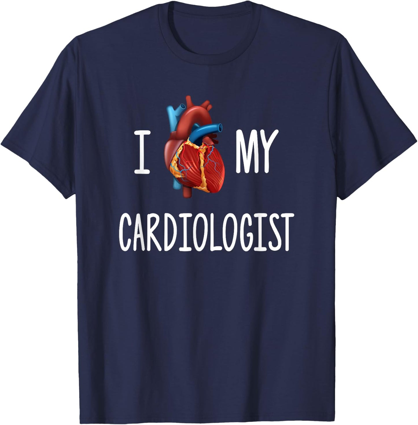I Love (Heart) My Cardiologist Funny Visual Pun T Shirt T-Shirt - T-Shirt | Navy