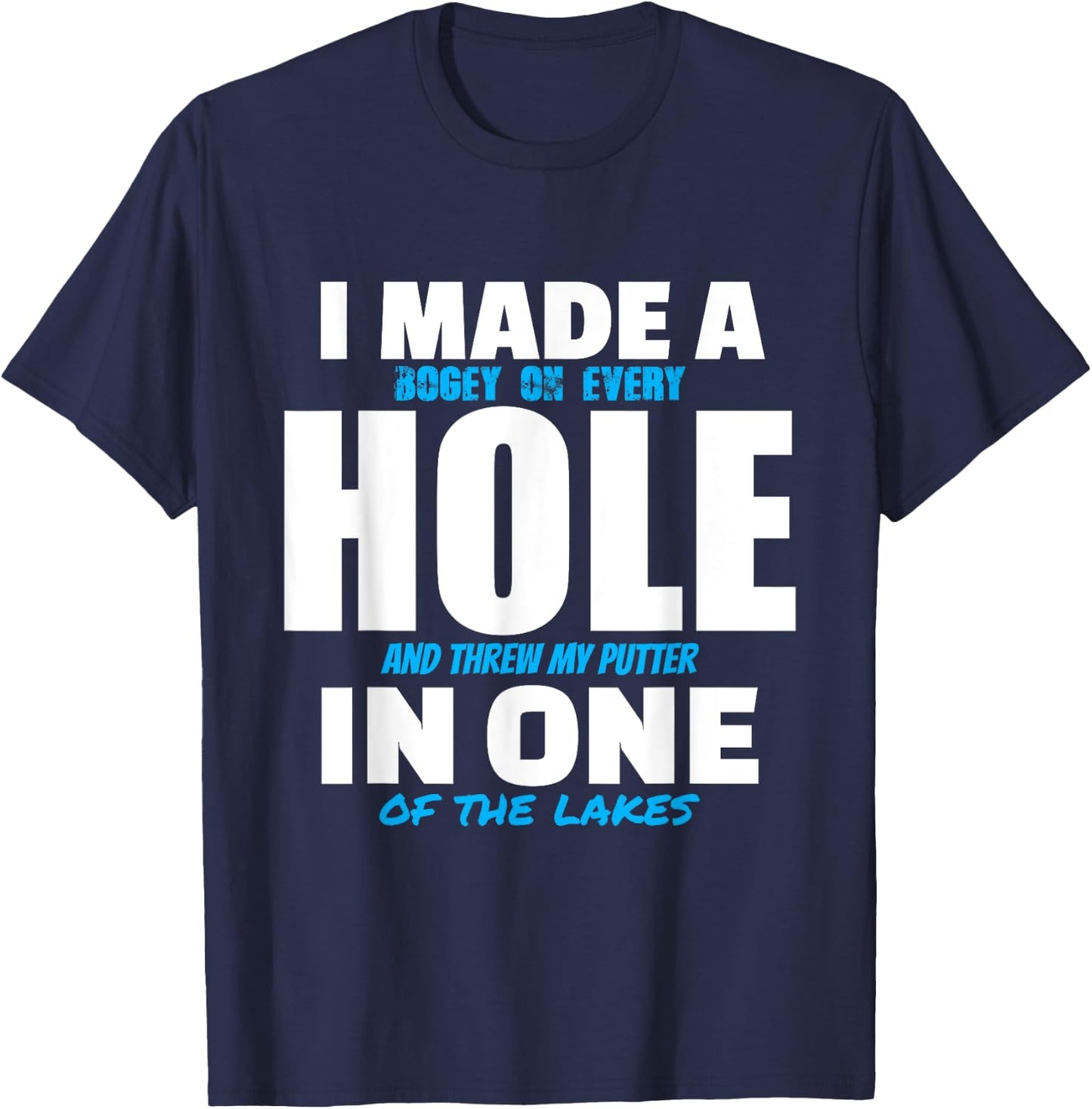 I Made A Hole In One Funny Golf Pun Vintage Golfing Golfer T-Shirt - T-Shirt | Navy